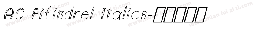 AC Fifindrel Italics字体转换